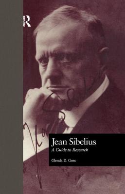 Jean Sibelius: A Guide to Research - Goss, Glenda Dawn