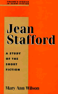 Jean Stafford: A Study in Short Fiction