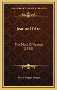 Jeanne D'Arc: The Maid of France (1910)