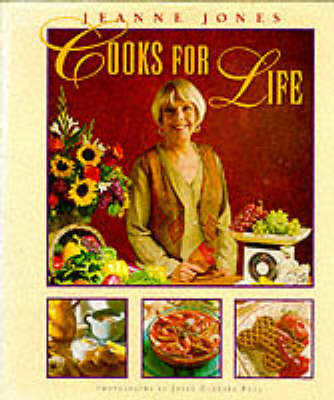 Jeanne Jones Cooks for Life - Jones, Jeanne, and Pool, Joyce Oudkerk (Photographer)