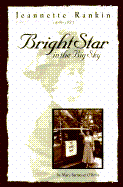 Jeannette Rankin, 1880-1973: Bright Star in the Big Sky