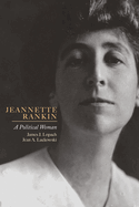 Jeannette Rankin: A Political Woman