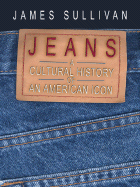 Jeans: A Cultural History of an American Icon