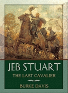 Jeb Stuart Lib/E: The Last Cavalier