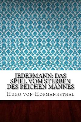 Jedermann: Das Spiel Vom Sterben Des Reichen Mannes - Hugo Von Hofmannsthal