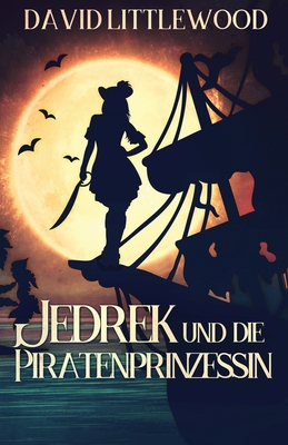 Jedrek Und Die Piratenprinzessin - Littlewood, David