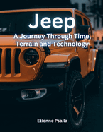 Jeep: A Journey Through Time, Terrain, and Technology