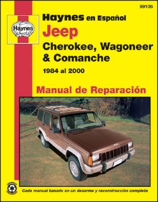 Jeep Cherokee, Wagoneer y Comanche Haynes Manual de Reparacin: 1984 al 2000 Haynes Repair Manual (edicin espaola): 84-00 - Haynes Publishing