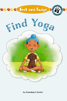 Jeet and Fudge: Find Yoga - Kochar, Amandeep, and Rod, Candy (Translated by)