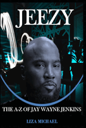 Jeezy: The a - Z of Jay Wayne Jenkins