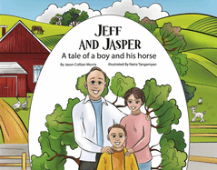 Jeff and Jasper: A Tale of a Boy and His Horse