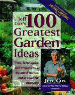 Jeff Cox's 100 Greatest Garden Ideas - Cox, Jeff