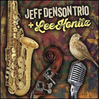 Jeff Denson Trio and Lee Konitz - Jeff Denson Trio and Lee Konitz