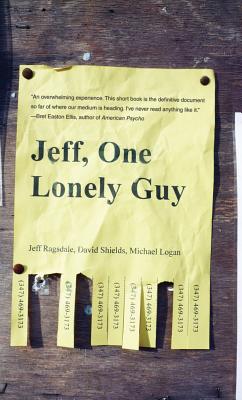 Jeff, One Lonely Guy - Ragsdale, Jeff, and Shields, David, Professor, and Logan, Michael