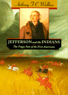 Jefferson and the Indians: The Tragic Fate of the First Americans