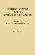 Jefferson County, Georgia, Superior Court Minutes. Volume IV: March 18, 1811 - October 2, 1818