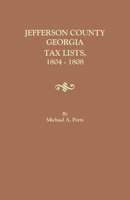 Jefferson County, Georgia, Tax Lists, 1804-1808 - Ports, Michael A