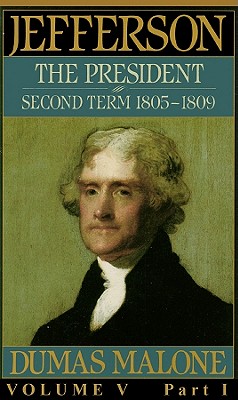 Jefferson the President, Second Term 1805-1809 - Malone, Dumas, and Fields, Anna (Read by)