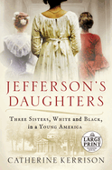 Jefferson's Daughters: Three Sisters, White and Black, in a Young America