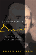 Jefferson's Demons: Portrait of a Restless Mind