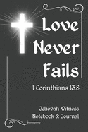 Jehovah Witness Notebook and Journal - Love Never Fails 1 Corinthians 13: 8: JW Convention Meeting Notes and Bible Study
