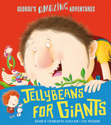 Jellybeans for Giants - Guillain, Adam, and Guillain, Charlotte