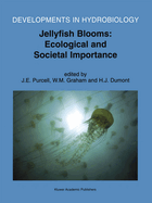 Jellyfish Blooms: Ecological and Societal Importance: Proceedings of the International Conference on Jellyfish Blooms, Held in Gulf Shores, Alabama, 12-14 January 2000
