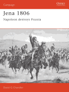 Jena 1806: Napoleon Destroys Prussia
