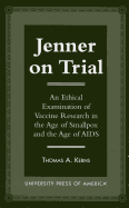 Jenner on Trial: An Ethical Examination of Vaccine Research in the Age of Smallpox and the Age of AIDS