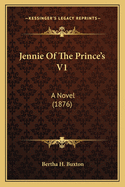 Jennie of the Prince's V1: A Novel (1876)