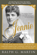 Jennie: The Life of the American Beauty Who Became the Toast--And Scandal--Of Two Continents, Ruled an Age and Raised a Son--Winston Churchill--Who Shaped History