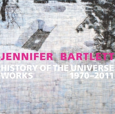 Jennifer Bartlett: History of the Universe: Works 1970-2011 - Ottmann, Klaus, and Sultan, Terrie, and Bartlett, Jennifer