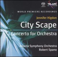 Jennifer Higdon: City Scape; Concerto for Orchestra - Atlanta Symphony Orchestra; Robert Spano (conductor)