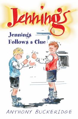 Jennings Follows a Clue - Buckeridge, Anthony