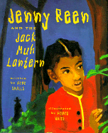 Jenny Reen and the Jack Muh Lantern - Smalls-Hector, Irene, and Lockard, Jon (Illustrator), and White, Keinyo (Illustrator)