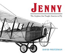 Jenny: The Airplane that Taught America to Fly