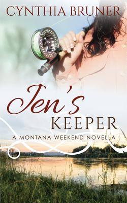 Jen's Keeper: A Montana Weekend Novella - Bruner, Cynthia