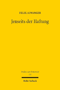 Jenseits der Haftung: Analyse und Kritik selbstgesetzten Vermgensschutzes