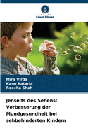 Jenseits des Sehens: Verbesserung der Mundgesundheit bei sehbehinderten Kindern