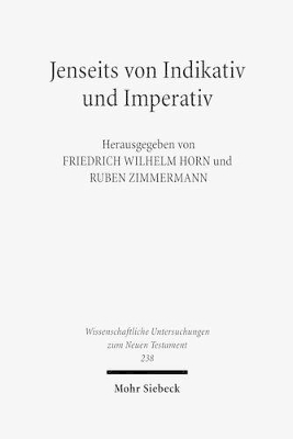 Jenseits Von Indikativ Und Imperativ - Horn, Friedrich W (Editor), and Zimmermann, Ruben (Editor)