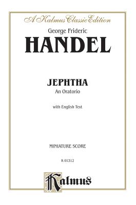 Jephtha (1752): Satb with Ssatb Soli (German, English Language Edition), Miniature Score - Handel, George Frideric (Composer)