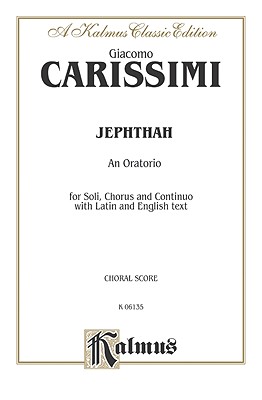 Jephthah: Ssaatb with Ssatb Soli (Orch.) (Latin, English Language Edition) - Carissimi, Giacomo (Composer)