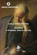 Jeremiah: A Prophetic Voice in the City