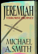 Jeremiah: Terrorist Prophet