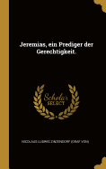 Jeremias, ein Prediger der Gerechtigkeit.