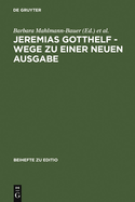 Jeremias Gotthelf - Wege Zu Einer Neuen Ausgabe
