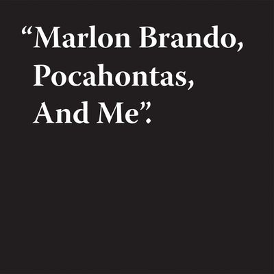 Jeremy Deller: Marlon Brando, Pocahontas, And Me - Deller, Jeremy (Text by), and Zuckerman Jacobson, Heidi (Text by)