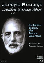 Jerome Robbins: Something to Dance About