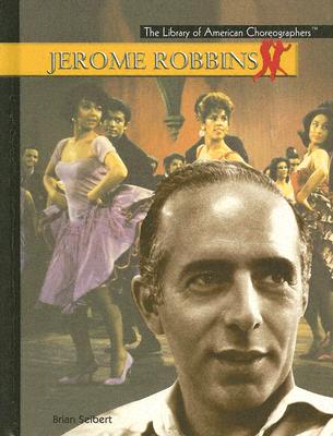 Jerome Robbins - Seibert, Brian