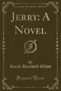 Jerry: A Novel (Classic Reprint)